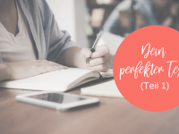 Dein perfekter Text (Teil 1)